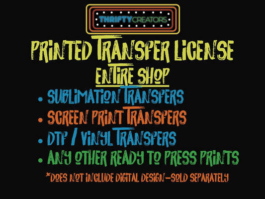 Thrifty Creators Printed Transfer License Entire Shop - designs sold seperately. Please read terms before purchase.